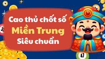 Cao thủ chốt số miền Trung hôm nay 25/8/2025 - Soi cầu XSMTRUNG 25/8
